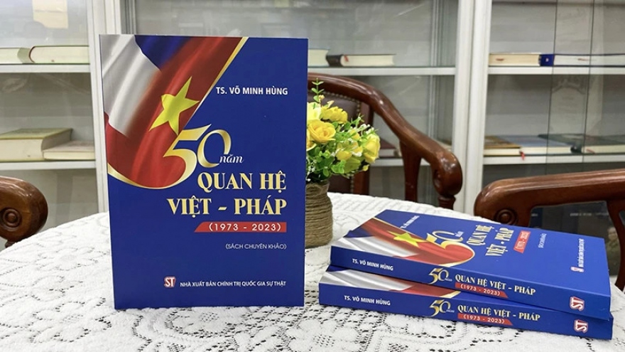 Book on 50 years of Vietnam – France relations released